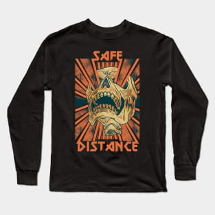 Safe Distancing or Die! Long Sleeve T-Shirt